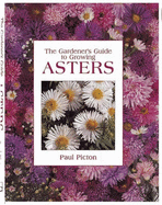 The Gardener's Guide to Growing Asters - Picton, Paul