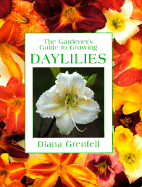 The Gardener's Guide to Growing Daylilies - Grenfell, Diana