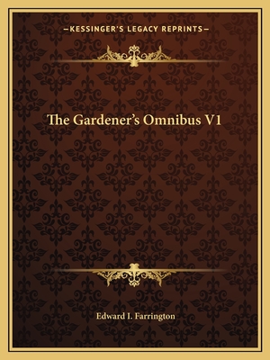 The Gardener's Omnibus V1 - Farrington, Edward I