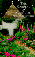 The Gardens of Colonial Williamsburg - Brinkley, Kent, and Brinkley, M Kent, and Chappell, Gordon W