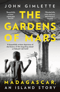 The Gardens of Mars: Madagascar, an Island Story
