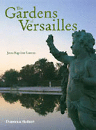 The Gardens of Versailles - Saule, Beatrix, and Leroux, Jean-Baptiste (Photographer)