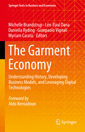 The Garment Economy: Understanding History, Developing Business Models, and Leveraging Digital Technologies