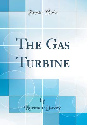 The Gas Turbine (Classic Reprint) - Davey, Norman