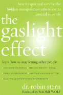 The Gaslight Effect: How to Spot and Survive the Hidden Manipulations Other People Use to Control Your Life - Stern, Robin, Dr.