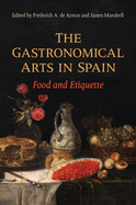 The Gastronomical Arts in Spain: Food and Etiquette