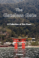 The Gateless Gate: A Collection of Zen Koan