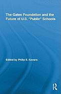The Gates Foundation and the Future of Us Public Schools