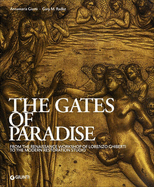 The Gates of Paradise: From the Renaissance Workshop of Lorenzo Ghiberti to the Restoration Studio - Giusti, Anna Maria, and Radke, Gary M.