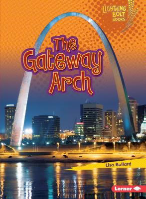 The Gateway Arch - Bullard, Lisa