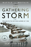 The Gathering Storm: Prelude to the Spitfire Summer of 1940