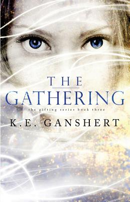The Gathering - Ganshert, K E