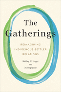 The Gatherings: Reimagining Indigenous-Settler Relations