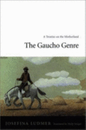 The Gaucho Genre: A Treatise on the Motherland