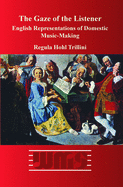 The Gaze of the Listener: English Representations of Domestic Music-Making