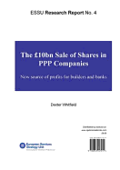 The GBP10bn Sale of Share in PPP Companies: New Source of Profits for Builders and Banks