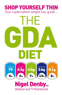 The GDA Diet: Shop Yourself Thin - Your Supermarket Weight Loss Guide...