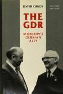 The Gdr: Moscow's German Ally