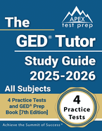 The GED Tutor Study Guide 2025-2026 All Subjects: 4 Practice Tests and GED Prep Book [7th Edition]