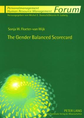 The Gender Balanced Scorecard: A Management Tool to Achieve Gender Mainstreaming in Organisational Culture - Domsch, Michel E (Editor), and Floeter-Van Wijk, Sonja