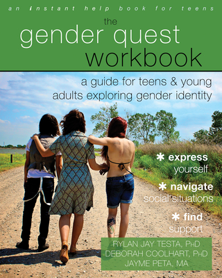 The Gender Quest Workbook: A Guide for Teens and Young Adults Exploring Gender Identity - Testa, Rylan Jay, PhD, and Coolhart, Deborah, PhD, Lmft, and Peta, Jayme L, PhD