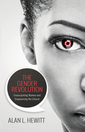 The Gender Revolution: Emancipating Women and Empowering the Church