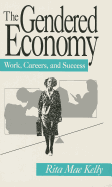 The Gendered Economy: Work, Careers, and Success