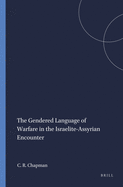 The Gendered Language of Warfare in the Israelite-Assyrian Encounter