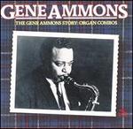 The Gene Ammons Story: Organ Combos - Gene Ammons