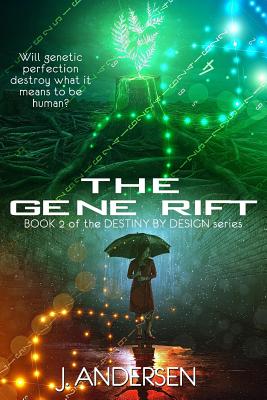 The Gene Rift: Book 2 of the Destiny by Design Series - Andersen, J, and Fiction, Brimstone (Creator), and Kuo, Rowena (Creator)