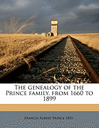 The Genealogy of the Prince Family, from 1660 to 1899