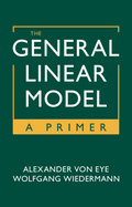 The General Linear Model: A Primer