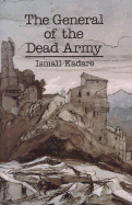 The General of the Dead Army - Kadare, Ismail
