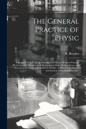 The General Practice of Physic: Extracted Chiefly From the Writings of the Most Celebrated Practical Physicians, and Transactions of the London College, Medical Essays, and Memoirs of the Learned Academies in Europe: to Which is Prefixed An...; v.2