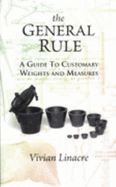 The General Rule: A Guide to Customary Weights and Measures