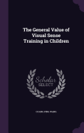 The General Value of Visual Sense Training in Children