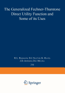 The Generalized Fechner-Thurstone Direct Utility Function and Some of Its Uses