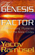The Genesis Factor: The Amazing Mysteries of the Bible Codes - Rambsel, Yacov