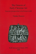 The Genesis of Early Christian Art: Syncretic juxtapostion in the Roman world