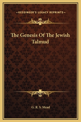 The Genesis of the Jewish Talmud - Mead, G R S