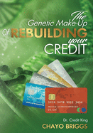 The Genetic Make-Up of Rebuilding Your Credit