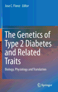 The Genetics of Type 2 Diabetes and Related Traits: Biology, Physiology and Translation