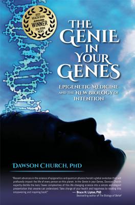 The Genie in Your Genes: Epigenetic Medicine and the New Biology of Intention - Church, Dawson