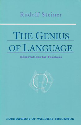 The Genius of Language: Observations for Teachers (Cw 299) Volume 14 - Steiner, Rudolf, and Pusch, Ruth (Translated by), and Makkai, dm (Afterword by)