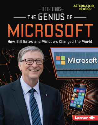 The Genius of Microsoft: How Bill Gates and Windows Changed the World - Goldstein, Margaret J
