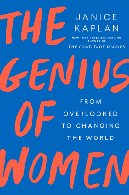 The Genius of Women: From Overlooked to Changing the World - Kaplan, Janice