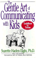 The Gentle Art of Communicating with Kids