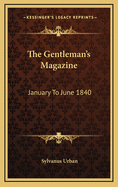 The Gentleman's Magazine: January to June 1840