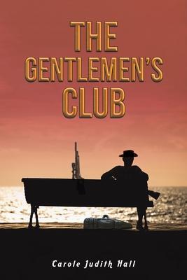 The Gentlemen's Club - Hall, Carole Judith