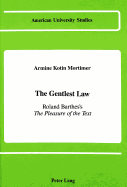 The Gentlest Law: Roland Barthes's the Pleasure of the Text